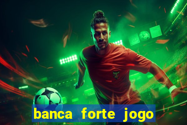 banca forte jogo do bicho app